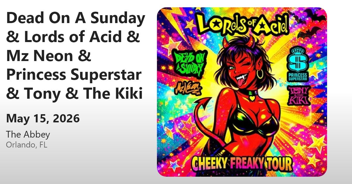 Dead On A Sunday Lords Of Acid Mz Neon Princess Superstar Tony The